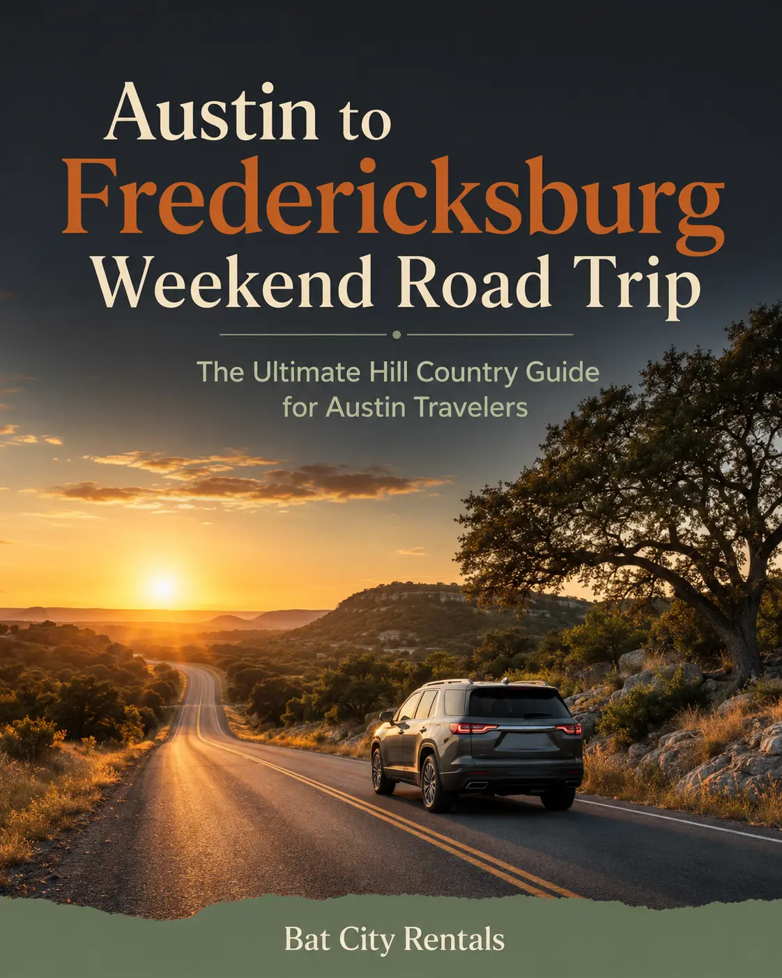 Weekend Road Trip From Austin to Fredericksburg: The Ultimate Hill Country Rental Car Guide